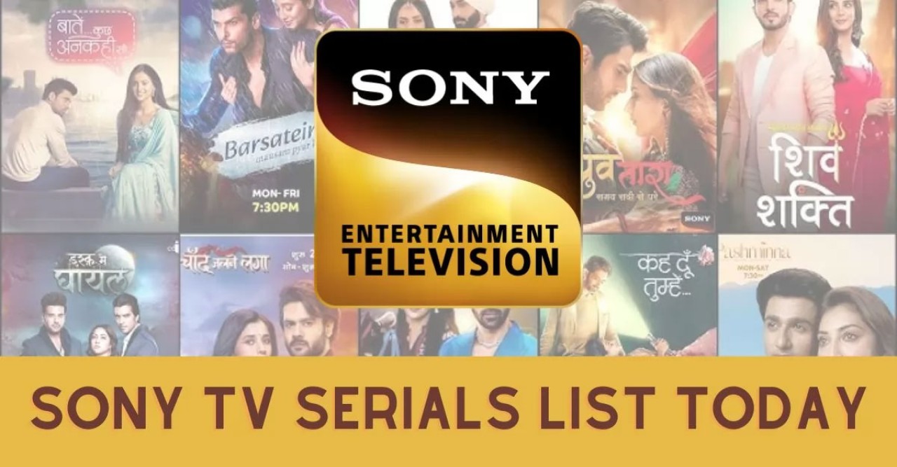 Sony TV All Serials: Your Complete Entertainment Guide